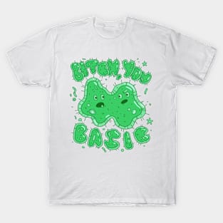 Basic Bitch T-Shirt